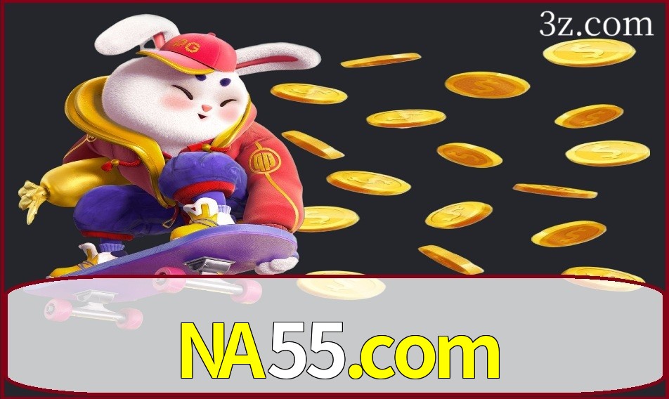 na55 é a melhor empresa de apostas.